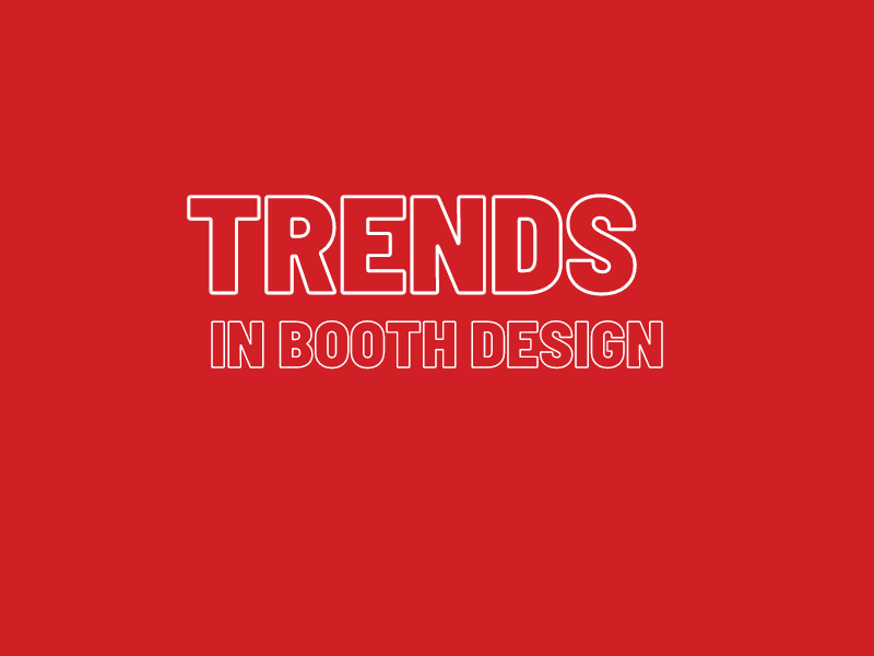 What are the latest trends in booth design and exhibition displays?